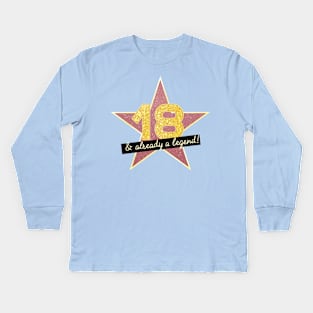 18th Birthday Gifts - 18 Years old & Already a Legend Kids Long Sleeve T-Shirt